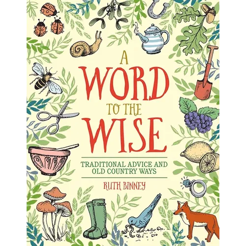 A Word to the Wise: Traditional Advice and Old Country Ways - Hardcover