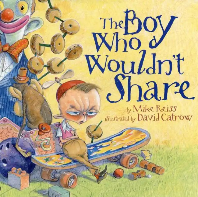 The Boy Who Wouldn't Share - Hardcover