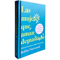 Las Mujeres Que Aman Demasiado (Edición de Regalo) / Women Who Love Too Much - Hardcover