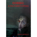 Gobbo: A Solitaire's Opera - Paperback