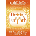 Thriving as an Empath: 365 Days of Self-Care for Sensitive People - Paperback