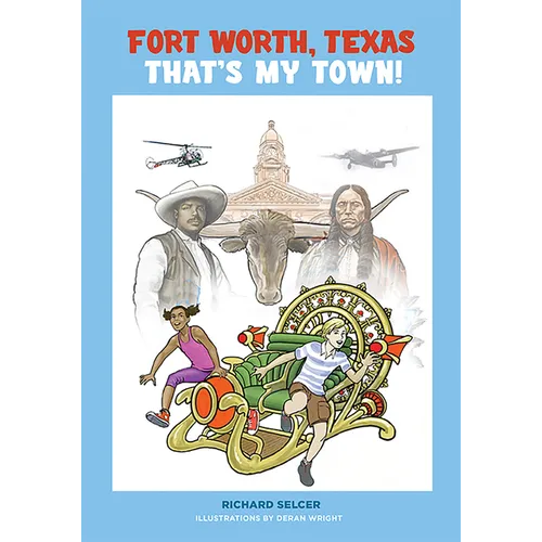 Fort Worth, Texas, That's My Town!: A Young People's History - Hardcover