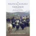 The Political Ecology of Violence - Hardcover