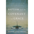 Baptism and the Covenant of Grace - Paperback