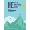 He Lifts My Head High: 3-Minute Daily Affirmations for Christians - Paperback