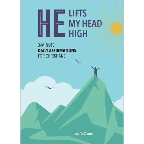 He Lifts My Head High: 3-Minute Daily Affirmations for Christians - Paperback