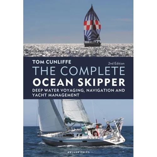 The Complete Ocean Skipper: Deep Water Voyaging, Navigation and Yacht Management - Hardcover
