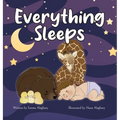 Everything Sleeps - Hardcover