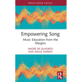 Empowering Song: Music Education from the Margins - Paperback