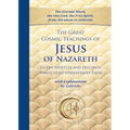 The Great Cosmic Teachings of Jesus of Nazareth to His Apostles and Disciples Who Could Understand Them: With Explanations by Gabriele - Paperback