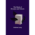 The Book of Dreams and Ghosts - Paperback