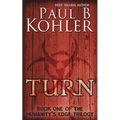Turn: Book One of The Humanity's Edge Trilogy - Paperback