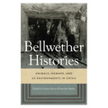 Bellwether Histories: Animals, Humans, and Us Environments in Crisis - Paperback