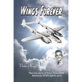 Wings Forever: The true story of Donn Deisenroth American WWII fighter pilot - Paperback