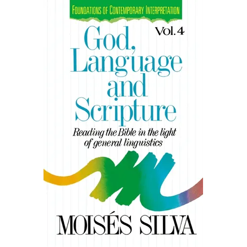 God, Language and Scripture: Reading the Bible in the Light of General Linguistics - Paperback