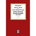 Registration of SLAVES to work in the Great Dismal Swamp Gates County, North Carolina, 1847-1861 - Paperback