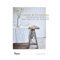 Living with Nature: Decorating with the Rhythms of the Seasons - Hardcover