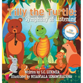 Tilly the Turtle: Symphony of Listening - Hardcover
