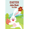 Easter Basket Essentials: Easter Joke Book Containing Over 200 Hilarious Jokes For Boys, Girls, Teens and The Whole Family This Easter - Paperback