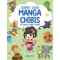Super-Cute Manga Chibis to Draw and Paint - Paperback