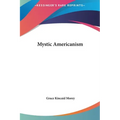 Mystic Americanism - Hardcover