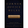 Corner Office Rules: The 10 Realities of Executive Life - Paperback