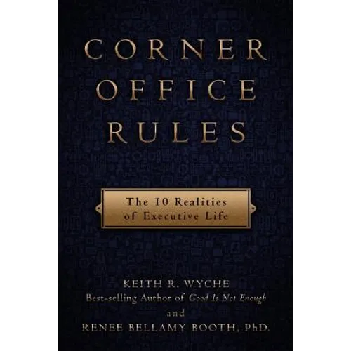 Corner Office Rules: The 10 Realities of Executive Life - Paperback
