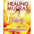 Healing Mudras for your Mind: Yoga for Your Hands - Paperback