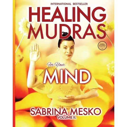 Healing Mudras for your Mind: Yoga for Your Hands - Paperback