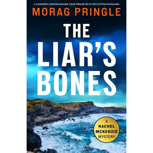 The Liar's Bones: A Completely Unputdownable Crime Thriller Set in the Scottish Highlands - Paperback