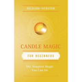Candle Magic for Beginners: The Simplest Magic You Can Do - Paperback