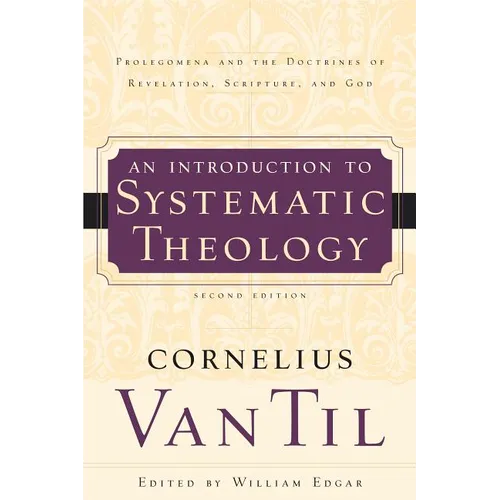 An Introduction to Systematic Theology: Prolegomena and the Doctrines of Revelation, Scripture, and God - Paperback