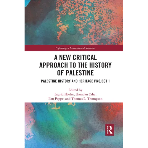 A New Critical Approach to the History of Palestine: Palestine History and Heritage Project 1 - Paperback