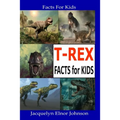 T-REX Facts for Kids - Paperback