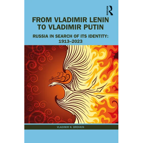 From Vladimir Lenin to Vladimir Putin: Russia in Search of Its Identity: 1913-2023 - Paperback