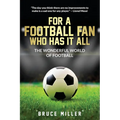 For a Football Fan Who Has it All: The Wonderful World of Football - Paperback
