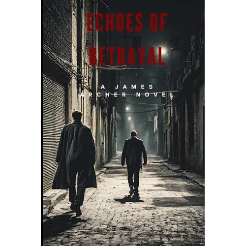 Echoes of Betrayal, A James Archer Novel - Paperback