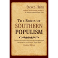 The Roots of Southern Populism: Yeoman Farmers and the Transformation of the Georgia Upcountry, 1850-1890 - Paperback