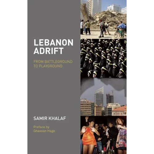 Lebanon Adrift: From Battleground to Playground - Paperback
