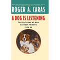 A Dog Is Listening: The Way Some of Our Closest Friends View Us - Paperback