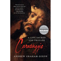 Caravaggio: A Life Sacred and Profane - Paperback
