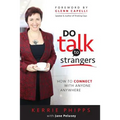 Do Talk To Strangers: How To Connect With Anyone, Anywhere - Paperback