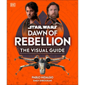 Star Wars Dawn of Rebellion the Visual Guide - Hardcover