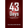 43 Days: A Surgeon's Wake Up Call - Hardcover