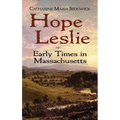 Hope Leslie: Or Early Times in Massachusetts - Paperback
