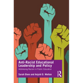 Anti-Racist Educational Leadership and Policy: Addressing Racism in Public Education - Paperback