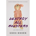 Destroy All Monsters and Other Stories - Paperback