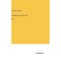 The History of Our Lord: Vol. 2 - Hardcover