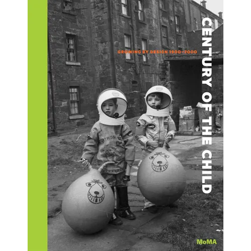 Century of the Child: Growing by Design 1900-2000 - Hardcover