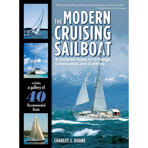 The Modern Cruising Sailboat: A Complete Guide to Its Design, Construction, and Outfitting - Hardcover
